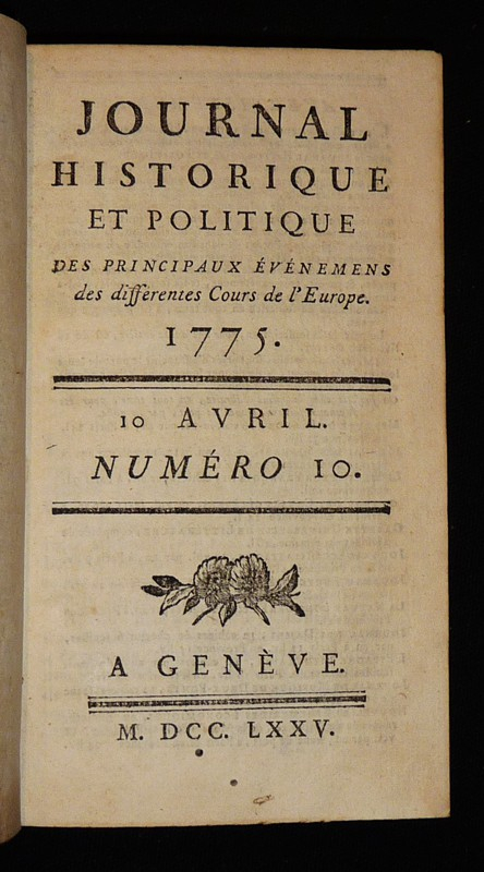 Journal historique et politique des principaux événemens des différentes Cours de l'Europe (1775, n°10 à 18)