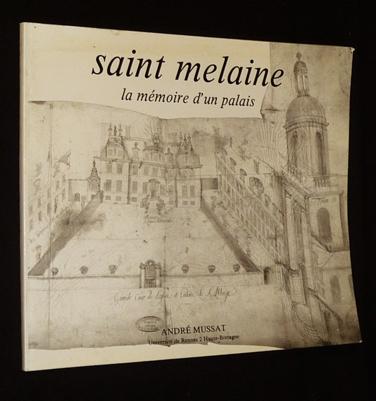 Saint Melaine, la mémoire d'un palais