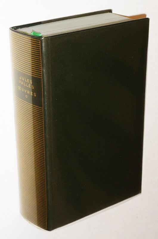 Oeuvres de Jules Vallès, Tome 1 (Bibliothèque de la Pléiade)