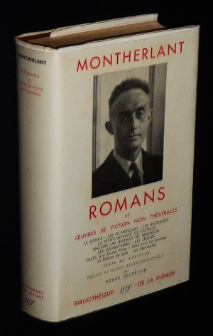 Romans et oeuvres de fiction non théâtrales de Montherlant (Bibliothèque de la Pléiade)