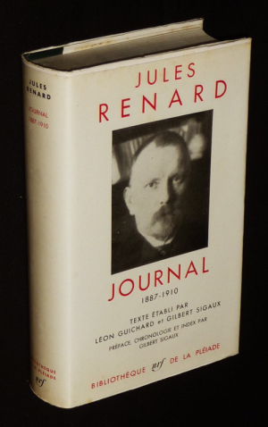Jules Renard : Journal 1887-1910 (Bibliothèque de la Pléiade)