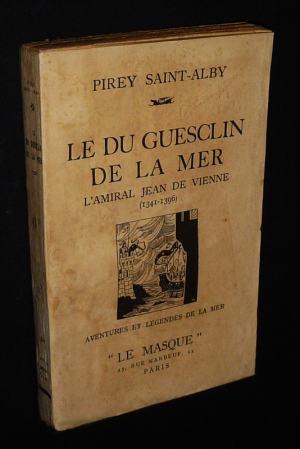 Le du Guesclin de la mer : L'Amiral Jean de Vienne (1341-1396)