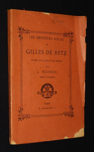 Les Derniers jours de Gilles de Retz : Drame en 3 actes et un tableau