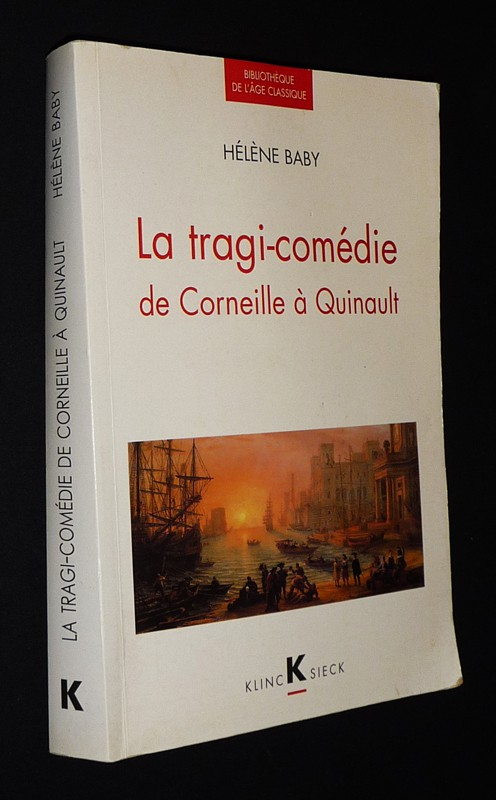 La Tragi-coimédie de Corneille à Quinault