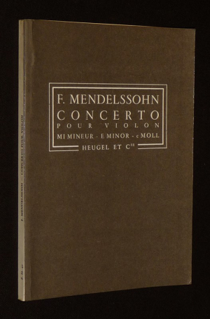 F. Mendelssohn : Concerto pour violon, op.64 en mi mineur, P. H. 42