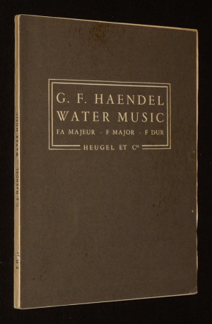 G.-F. Haendel : Water Music, en fa majeur, P. H. 42