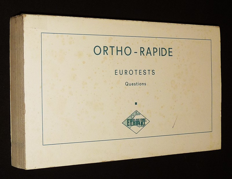Ortho-rapide. Eurotests : Questions