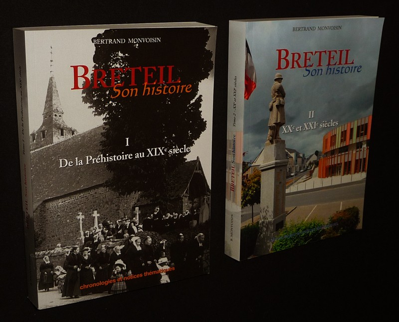 Bréteil : Son histoire (2 volumes) Tome 1 : De la Préhistoire au XIXe siècle - Tome 2 : XXe et XXIe siècles