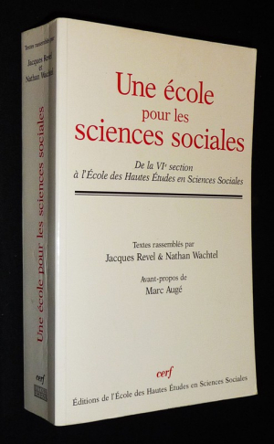 Une école pour les sciences sociales. De la VIe section à l'Ecole des Hautes Etudes en Sciences Sociales