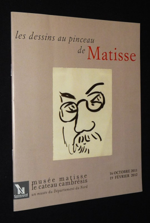 Les Dessins au pinceau de Matisse (Musée Matisse, le Cateau Cambresis, 16 octobre 2011 - 19 février 2012)