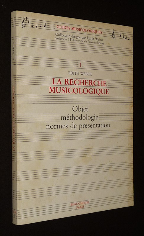 La Recherche musicologique : Objet, méthodologie, normes de présentation
