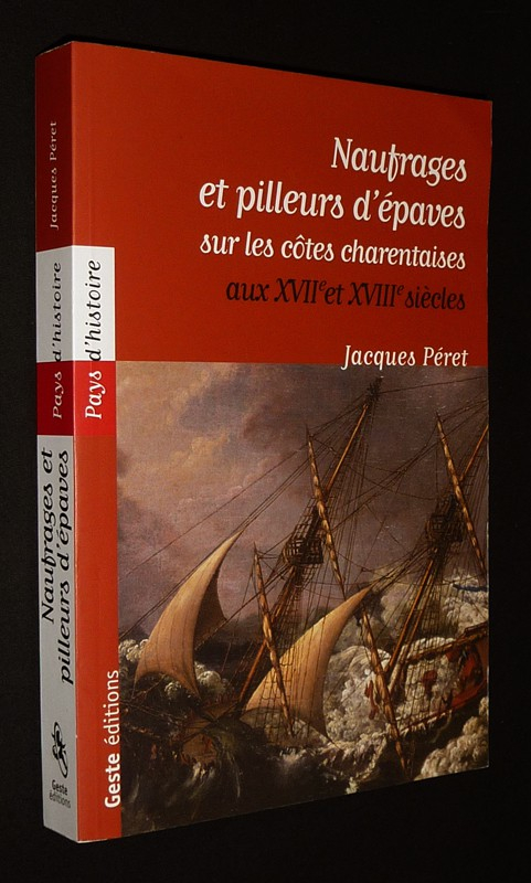 Naufrages et pilleurs d'épaves sur les côtes charentaises aux XVIIe et XVIIIe siècles