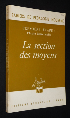 Cahiers de pédagogie moderne : Première étape, l'école maternelle. La section des moyens