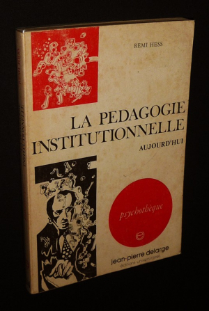 Lé Pédagogie institutionnelle aujourd'hui