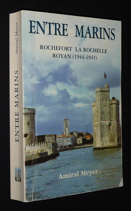 Entre marins : Rochefort, la Rochelle, Royan (1944-1945)