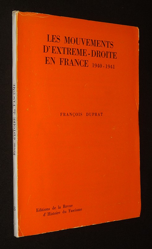 Revue d'histoire du fascisme (n°8, 1re trimestre 1976) : Les mouvements d'extrême-droite en France, 1940-1941