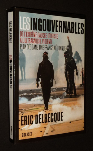 Les Ingouvernables : De l'extrême gauche utopiste à l'ultragauche violente, plongée dans une France méconnue