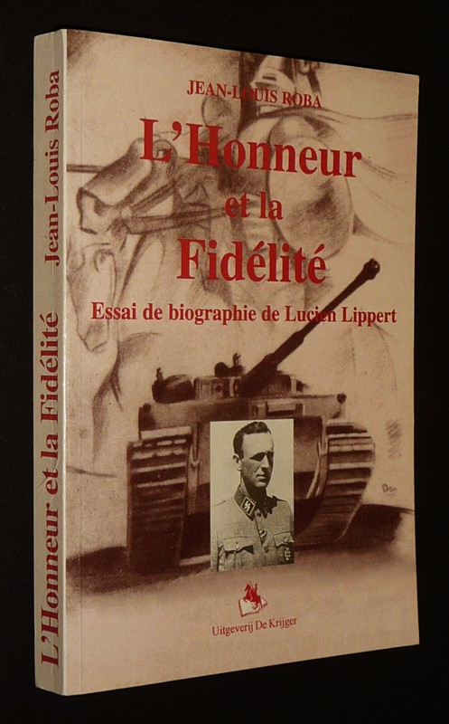 L'Honneur et la fidélité : Essai de biographie de Lucien Lippert