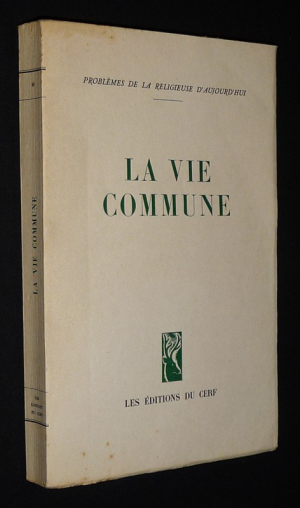 La Vie commune (Problèmes de la religieuse d'aujourd'hui)