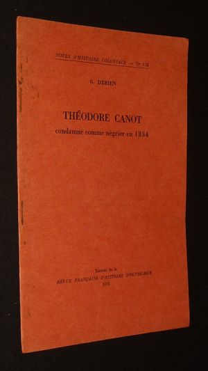 Théodore Canot, condamné comme négrier en 1834 (Notes d'histoire coloniale, n°132)
