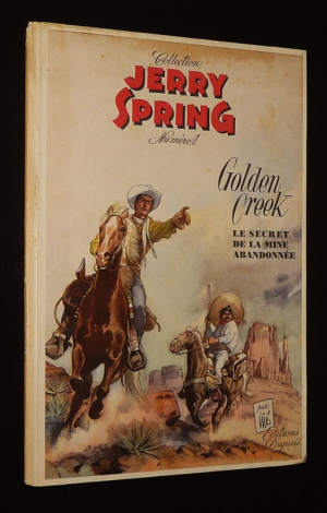 Jerry Spring, numéro 1 : Golden Creek, le secret de la mine abandonnée