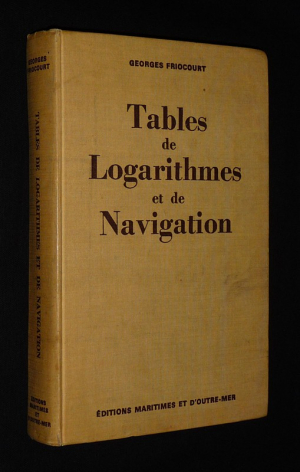 Tables de logarithmes à six décimales pour les nombres et les lignes trigonométriques et tables de navigation