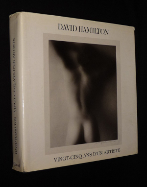 David Hamilton : Vingt-cinq ans d'un artiste
