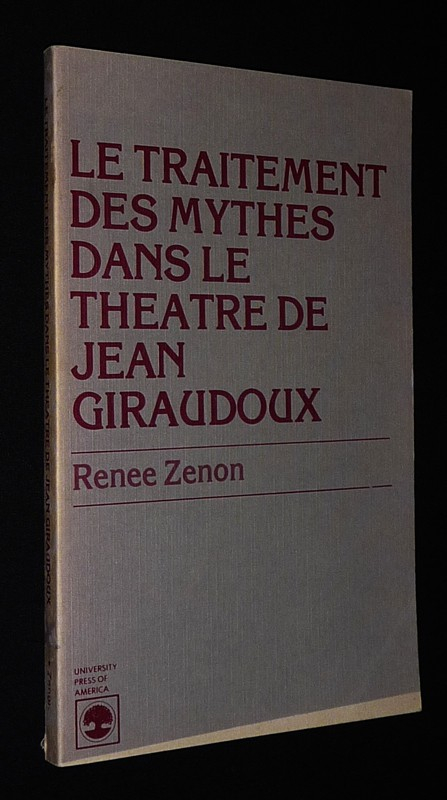Le Traitement des mythes dans le théâtre de Jean Giraudoux