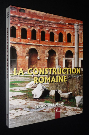 La Construction Romaine