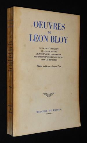 Oeuvres de Léon Bloy, Tome 9 : Le Salut par les juifs - Le Sang du pauvre - Jeanne d'Arc et l'Allemagne - méditations d'un solitaire en 1916 - Dans les ténèbres
