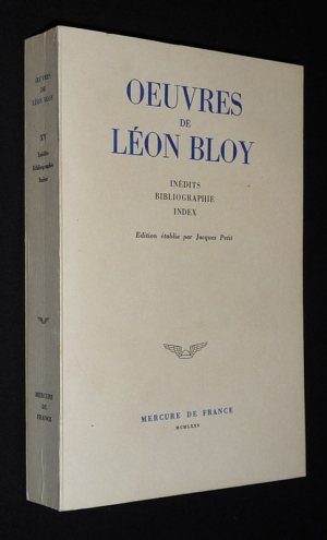 Oeuvres de Léon Bloy, Tome 15 : Inédits - Bibliographie - Index