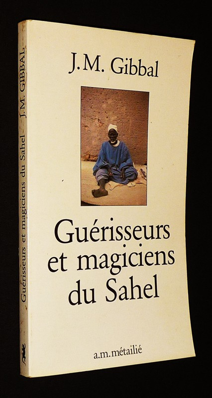 Guérisseurs et magiciens du Sahel