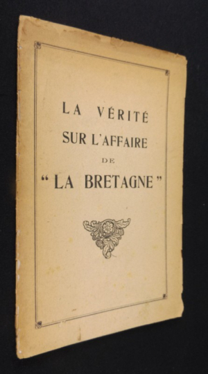 La vérité sur l'affaire de "La Bretagne"