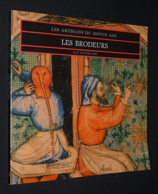 Les Artisans du Moyen Age: les brodeurs