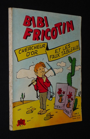 Bibi Fricotin chercheur d'or - Bibi Fricotin et les faux tableaux (Les beaux albums de la jeunesse joyeuse, n°7)