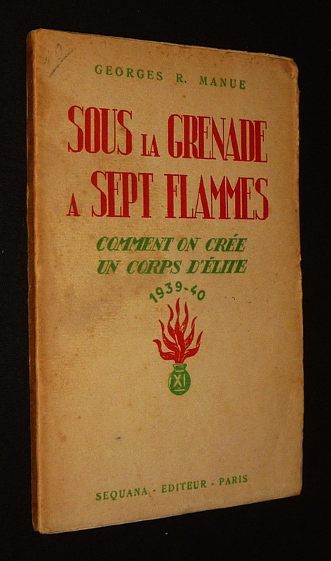 Sous la grenade à sept flammes : Comment on crée un corps d'élite, 1939-40