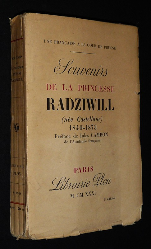Une Française à la cour de Prusse. Souvenirs de la princesse Antoine Radziwill (née Castellane), 1840-1873