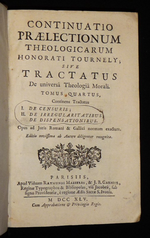 Continuatio Praelectionum theologicarum Honorati Tournely, sive Tractatus De universa Theologia Morali. Tomus Quartus