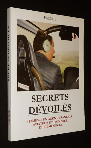 Secrets dévoilés. "James" : un agent français aviateur et pionnier du demi siècle