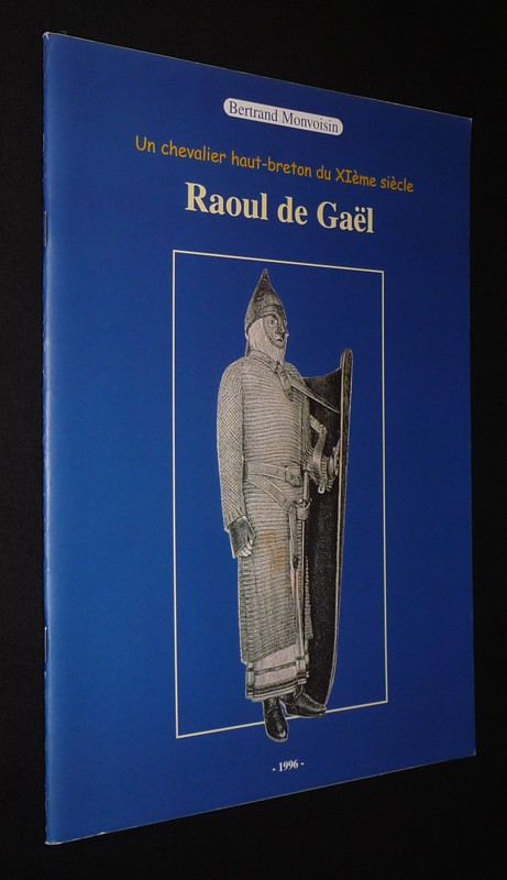Un Chevalier haut-breton du XIe siècle : Raoul de Gaël