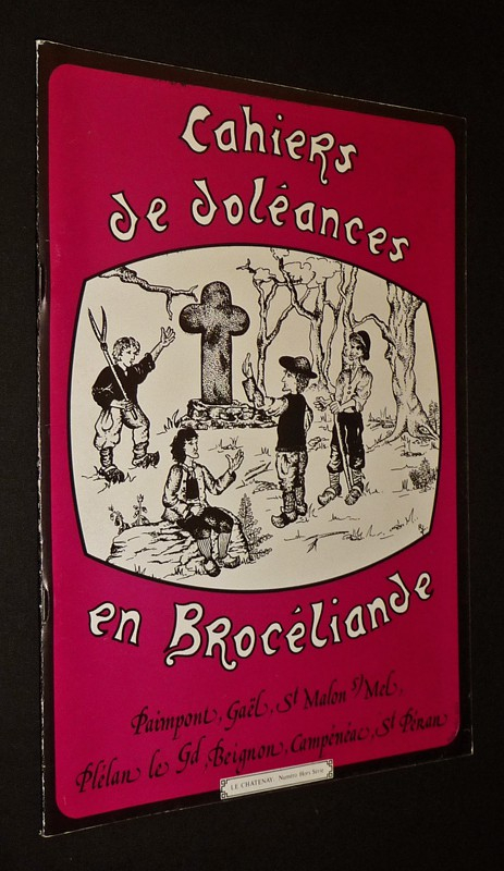 Cahiers de doléances en Brocéliande (Le Chatenay : numéro hors série)