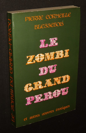 Le Zombi du grand Pérou et autres oeuvres érotiques