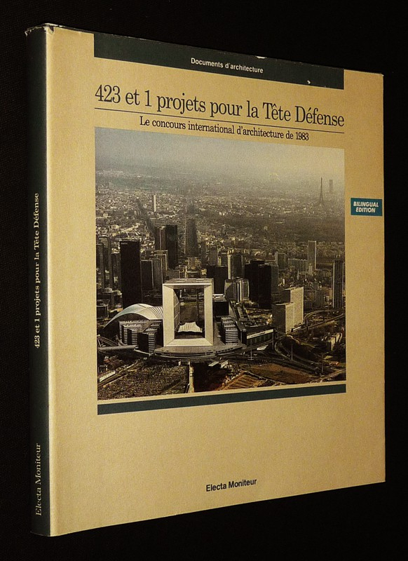 423 et 1 projets pour la Tête Défense : Le concours international d'architecture de 1983