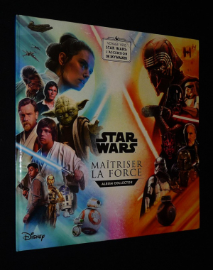 Star Wars : Maîtriser la force - Voyage vers Star Wars : L'Ascension de Skywalker