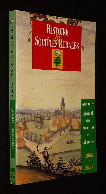 Premier annuaire des membres de l'Association d'Histoire des Sociétés Rurales et des abonnés à Histoire & Sociétés Rurales, 2006-2007