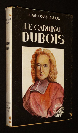 Le Cardinal Dubois