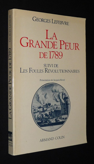 La Grande Peur de 1789, suivi de Les Foules révolutionnaires