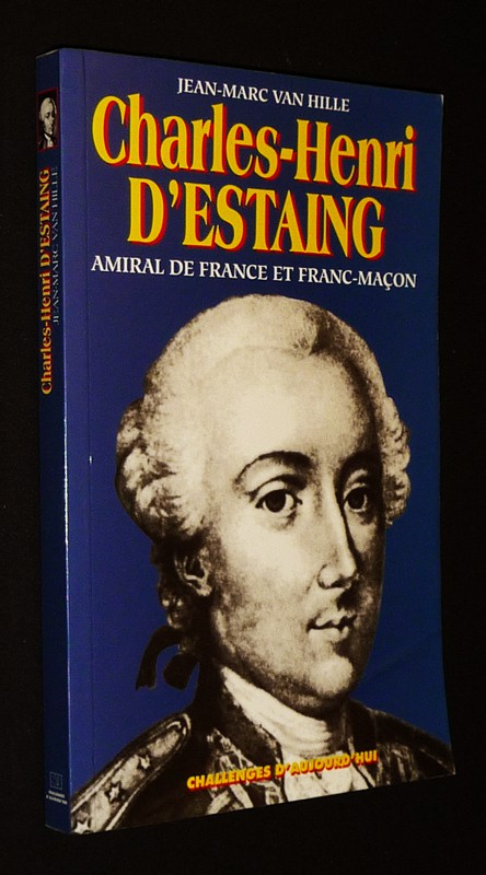 Charles-Henri d'Estaing, amiral de France et Franc-Maçon, suivi de Marine et Franc-Maçonnerie
