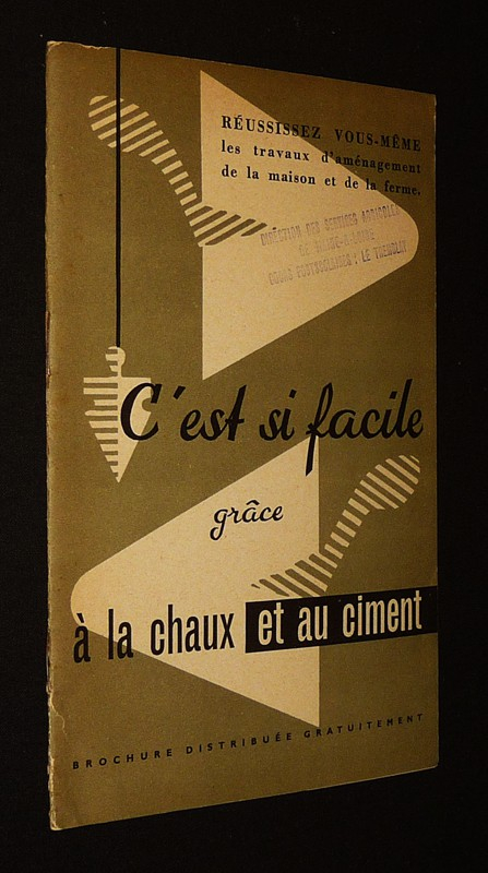 Réussissez vous-même les travaux d'aménagement de la maison et de la ferme : C'est si facile grâce à la chaux et au ciment