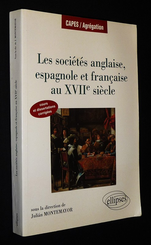 Les Sociétés anglaise, espagnole et française au XVIIe siècle